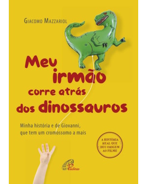 Meu irmão corre atrás dos dinossauros: minha história e de giovanni, que tem um cromossomo a mais