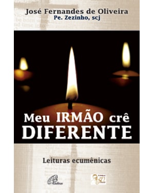 Meu irmão crê diferente: leituras ecumênicas