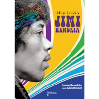 MEU IRMÃO JIMI HENDRIX