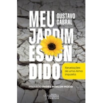 Meu jardim escondido: Revelações de uma alma inquieta