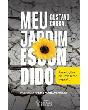 Meu jardim escondido: Revelações de uma alma inquieta