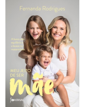 MEU JEITO DE SER MÃE: A BUSCA PELO EQUILÍBRIO E A LEVEZA NA MATERNIDADE