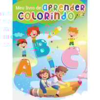 MEU LIVRÃO DE APRENDER COLORINDO - ALFABETIZAÇÃO