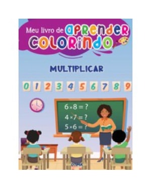 MEU LIVRÃO DE APRENDER COLORINDO - MULTIPLICAR