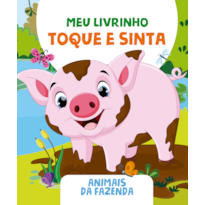 MEU LIVRINHO TOQUE E SINTA - ANIMAIS DA FAZENDA