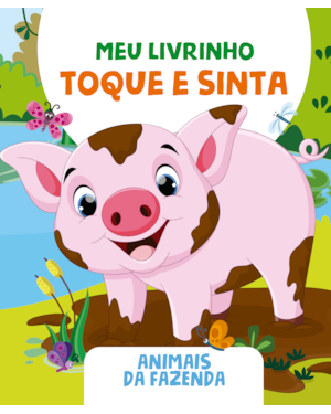 MEU LIVRINHO TOQUE E SINTA - ANIMAIS DA FAZENDA