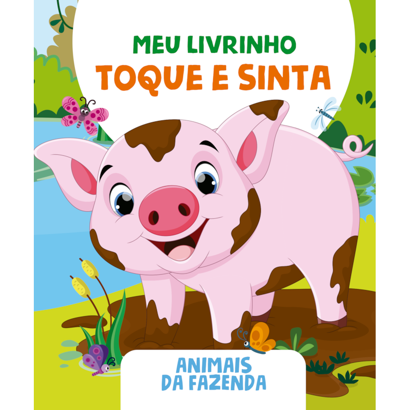 MEU LIVRINHO TOQUE E SINTA - ANIMAIS DA FAZENDA
