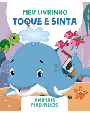 MEU LIVRINHO TOQUE E SINTA - ANIMAIS MARINHOS