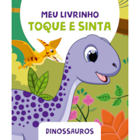 MEU LIVRINHO TOQUE E SINTA - DINOSSAUROS