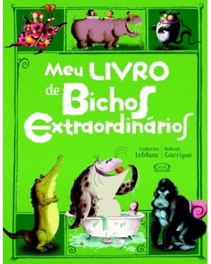 MEU LIVRO DE BICHOS EXTRAORDINÁRIOS