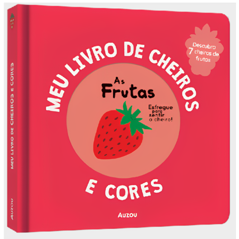 MEU LIVRO DE CHEIROS E CORES: AS FRUTAS