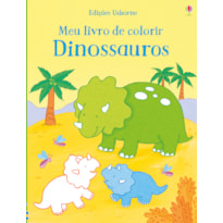 MEU LIVRO DE COLORIR : DINOSSAUROS