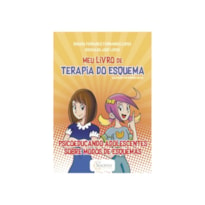 MEU LIVRO DE TERAPIA DO ESQUEMA: PSICOEDUCANDO ADOLESCENTES SOBRE MODOS DE ESQUEMAS