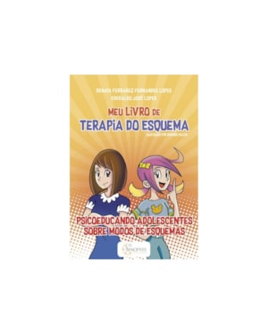 Meu livro de terapia do esquema: psicoeducando adolescentes sobre modos de esquemas