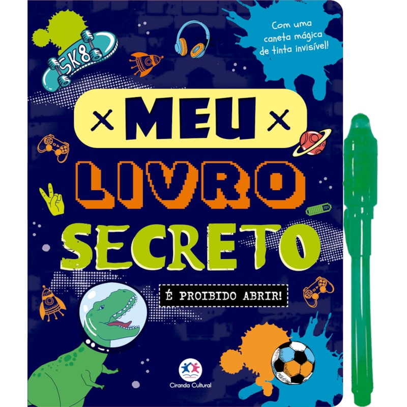 Meu livro secreto - É proibido abrir!: Com uma caneta de tinta invisível