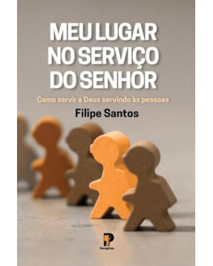 MEU LUGAR NO SERVIÇO DO SENHOR - FILIPE SANTOS