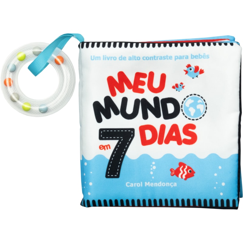 MEU MUNDO EM 7 DIAS - LIVRINHO DE PANO COM CORES CONTRASTANTES E CHOCALHO PARA BEBÊS