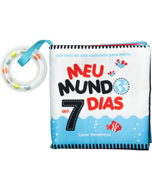 MEU MUNDO EM 7 DIAS - LIVRINHO DE PANO COM CORES CONTRASTANTES E CHOCALHO PARA BEBÊS