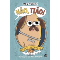 MEU NOME É NÃO, TIÃO!