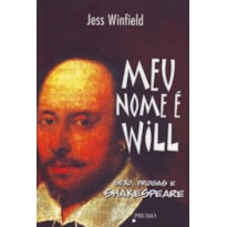 MEU NOME E WILL - SEXO, DROGAS E SHAKESPEARE - 1 MEU NOME E WILL - SEXO, DROGAS E SHAKESPEARE - 1