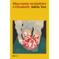 Meu nome verdadeiro é elisabeth
