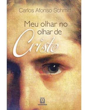 MEU OLHAR NO OLHAR DE CRISTO