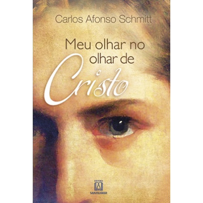 MEU OLHAR NO OLHAR DE CRISTO