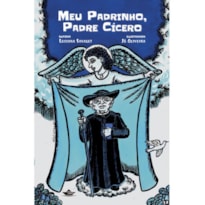 MEU PADRINHO, PADRE CÍCERO