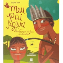 MEU PAI AGWÃ: LEMBRANÇAS DA CASA DE CONSELHO