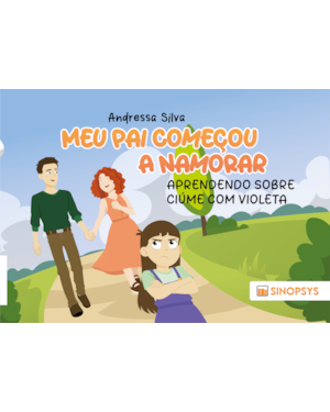 Meu pai começou a namorar: aprendendo sobre ciúme com Violeta