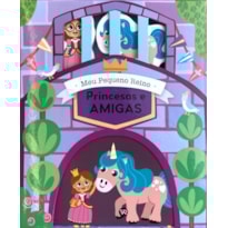 MEU PEQUENO REINO - PRINCESAS E AMIGAS