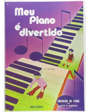 MEU PIANO É DIVERTIDO - VOLUME 2 - INICIAÇÃO AO PIANO