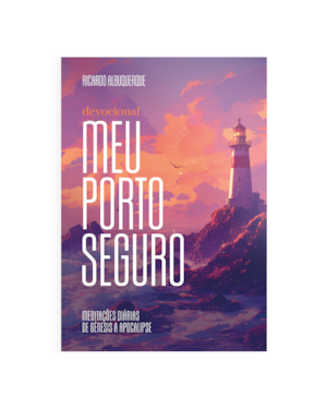 MEU PORTO SEGURO - DEVOCIONAL - 2025: MEDITAÇÕES DIÁRIAS DE GÊNESIS A APOCALIPSE