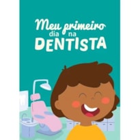 MEU PRIMEIRO DIA NO DENTISTA