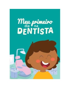 MEU PRIMEIRO DIA NO DENTISTA