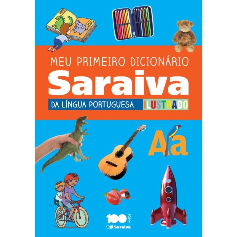 MEU PRIMEIRO DICIONÁRIO SARAIVA DA LÍNGUA PORTUGUESA ILUSTRADO - 1º ANO
