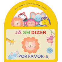 Meu primeiro livro de esconde-esconde - Já sei dizer por favor