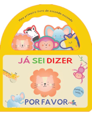 Meu primeiro livro de esconde-esconde - Já sei dizer por favor