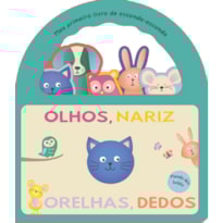 Meu primeiro livro de esconde-esconde - Olhos, nariz, orelha, dedos