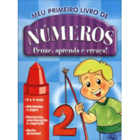 MEU PRIMEIRO LIVRO DE NUMEROS - COL. PENSE, APRENDA E CRESCA - 1