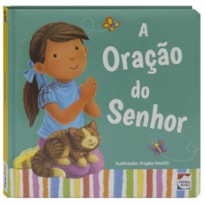 MEU PRIMEIRO LIVRO DE... ORAÇÃO DO SENHOR, A