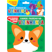 MEU PRIMEIRO LIVRO DE PANO - VAMOS PASSEAR NA VIZINHANÇA