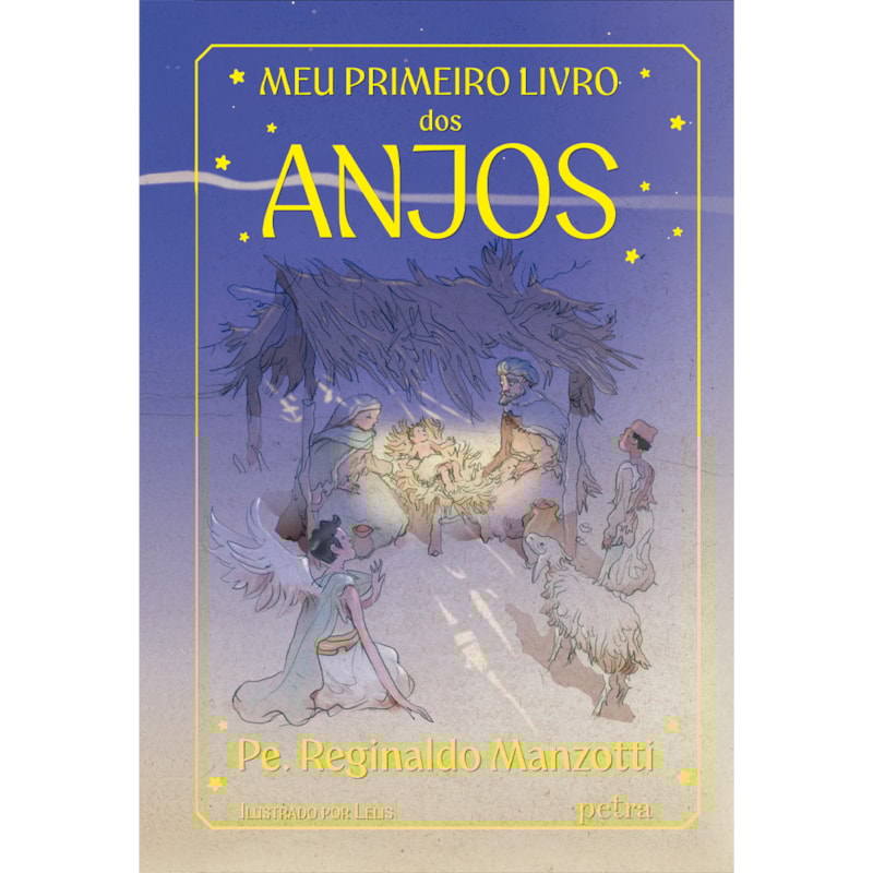 MEU PRIMEIRO LIVRO DOS ANJOS - PE. REGINALDO MANZOTTI