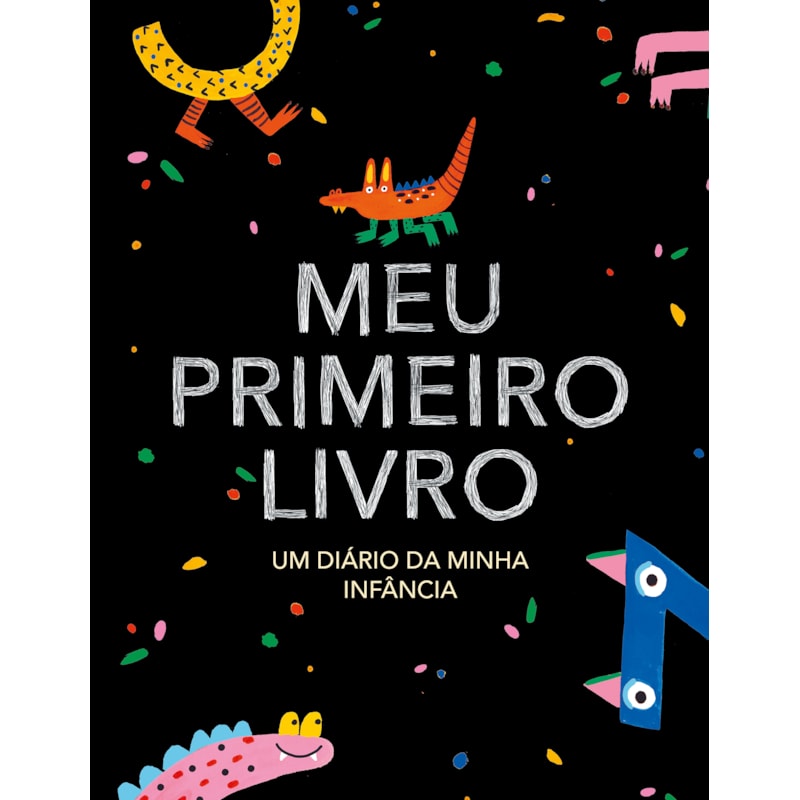 MEU PRIMEIRO LIVRO - EDIÇÃO MONSTRINHOS: UM DIÁRIO DA MINHA INFÂNCIA