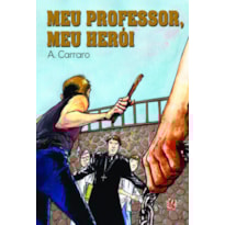 MEU PROFESSOR, MEU HERÓI