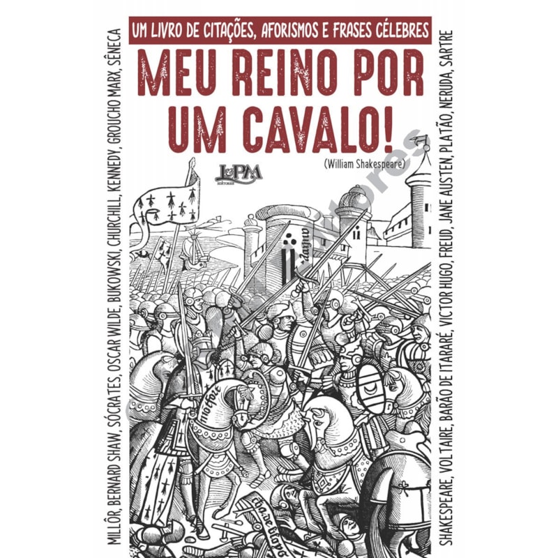 Meu reino por um cavalo: um livro de citações, aforismos e frases célebres