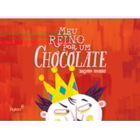 MEU REINO POR UM CHOCOLATE MEU REINO POR UM CHOCOLATE