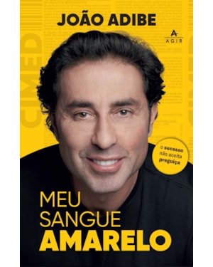 MEU SANGUE AMARELO: O SUCESSO NÃO ACEITA PREGUIÇA: EDIÇÃO ECONÔMICA