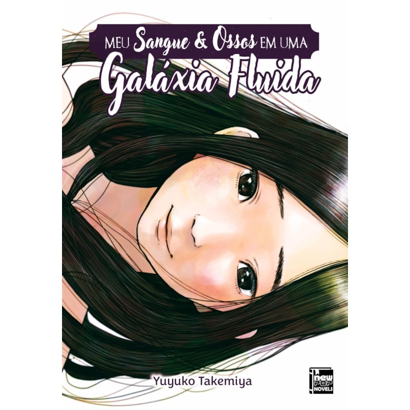 MEU SANGUE & OSSOS EM UMA GALÁXIA FLUIDA