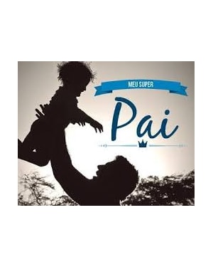 MEU SUPER PAI - 1ª